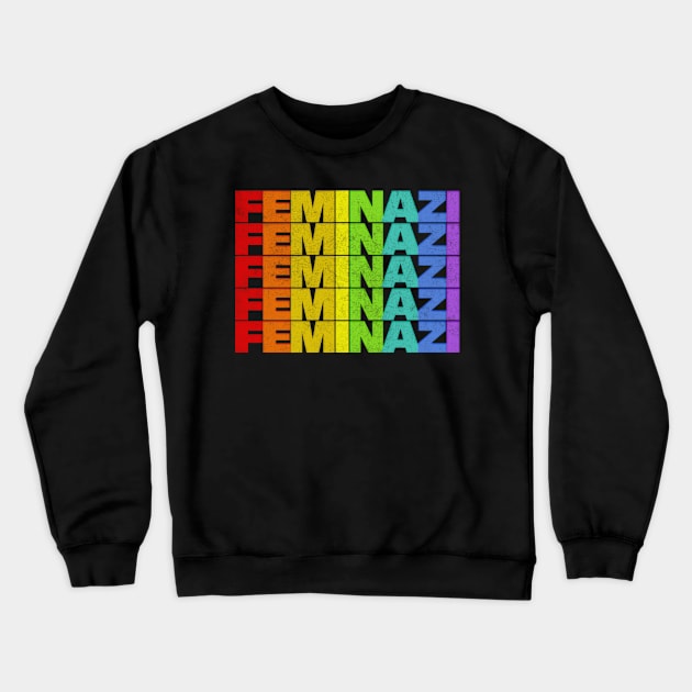 Feminazi ∆∆ Strong Woman Typography Design Crewneck Sweatshirt by DankFutura